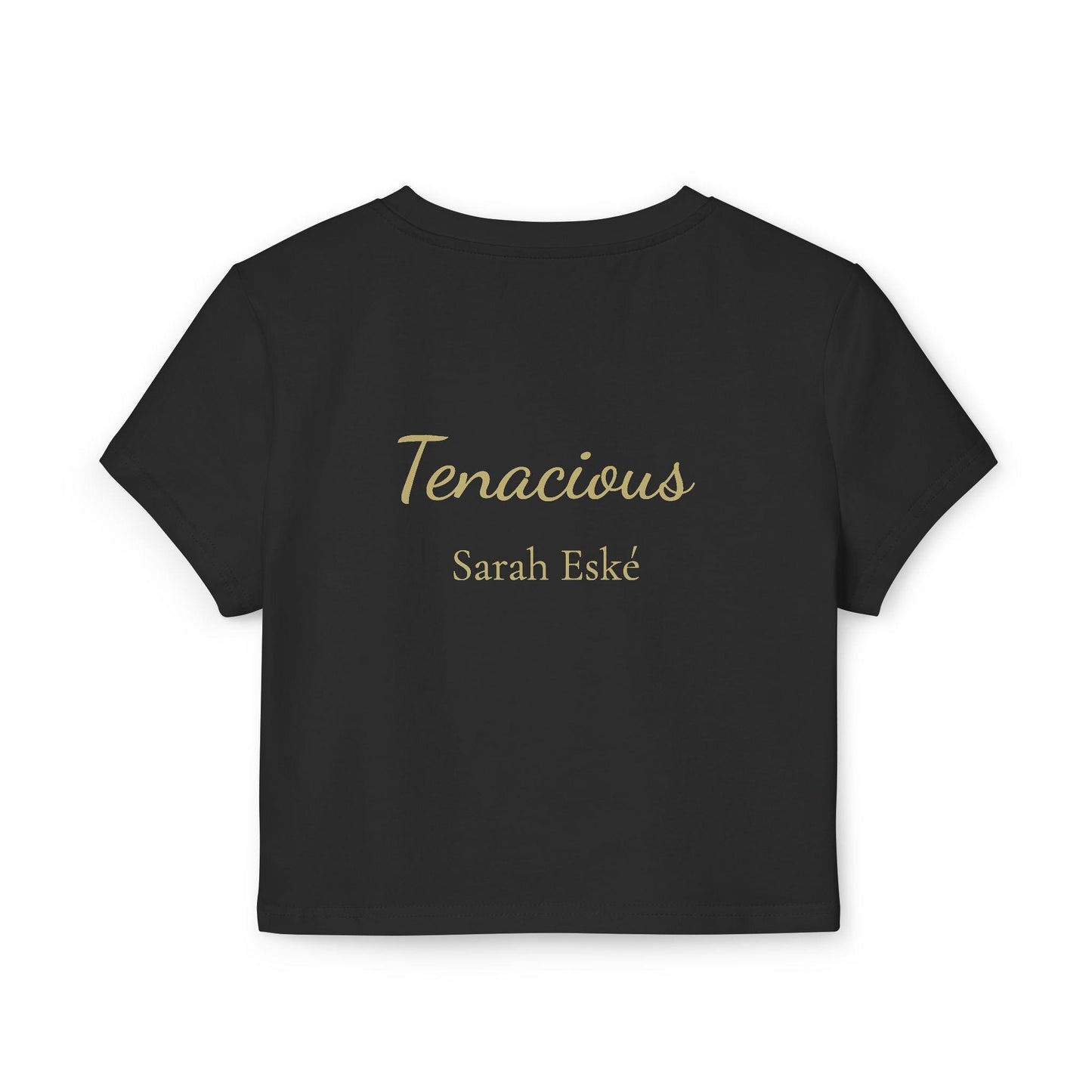 Sarah Eské - "Tenacious" Women's Soft style Tee with Stylish Inspirational Design, Cute Summer Top, Gift for Her, Crop Tee