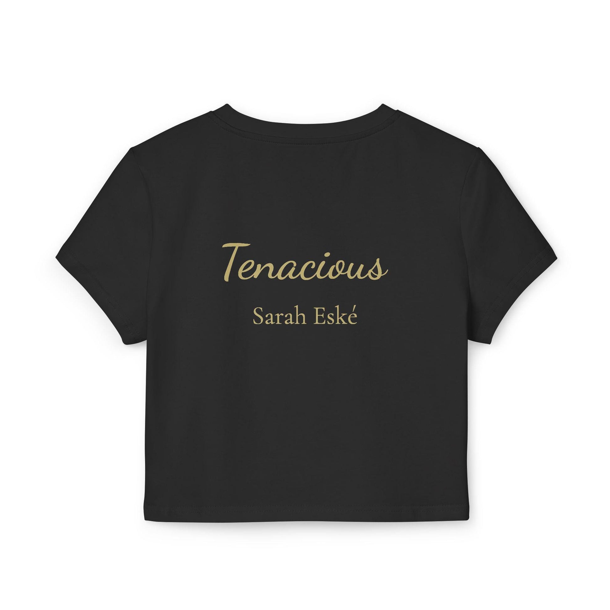 Sarah Eské - "Tenacious" Women's Soft style Tee with Stylish Inspirational Design, Cute Summer Top, Gift for Her, Crop Tee