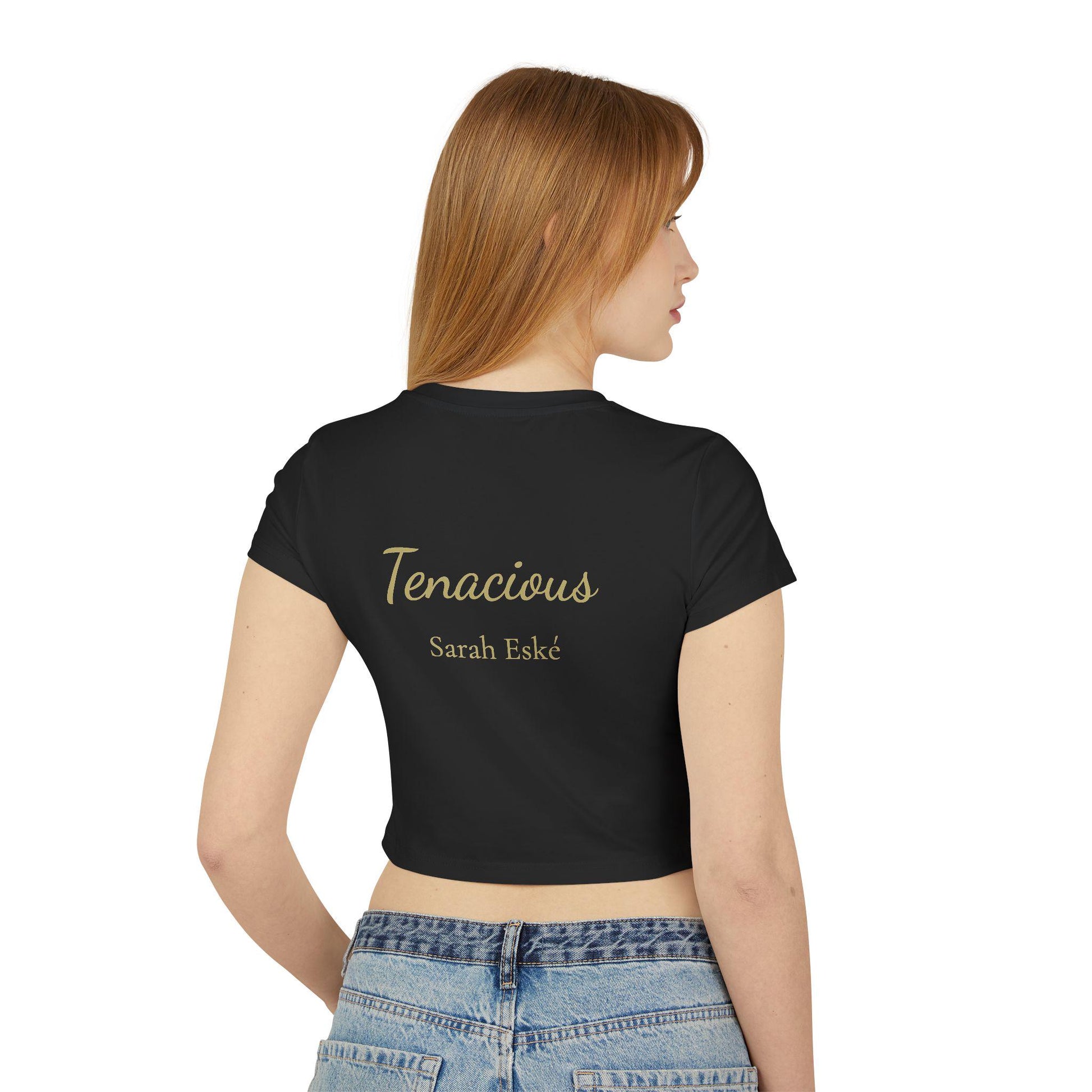 Sarah Eské - "Tenacious" Women's Soft style Tee with Stylish Inspirational Design, Cute Summer Top, Gift for Her, Crop Tee